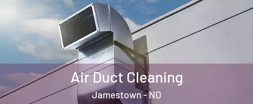  Air Duct Cleaning Jamestown - ND