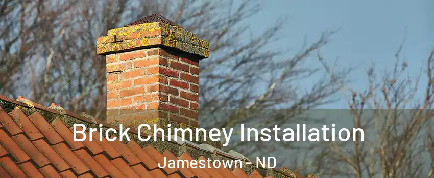  Brick Chimney Installation Jamestown - ND
