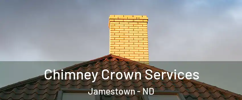  Chimney Crown Services Jamestown - ND