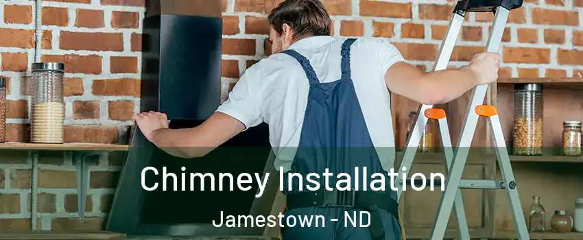  Chimney Installation Jamestown - ND