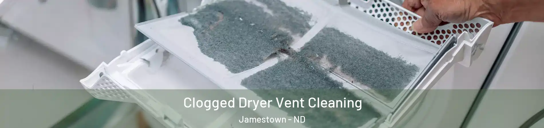  Clogged Dryer Vent Cleaning Jamestown - ND