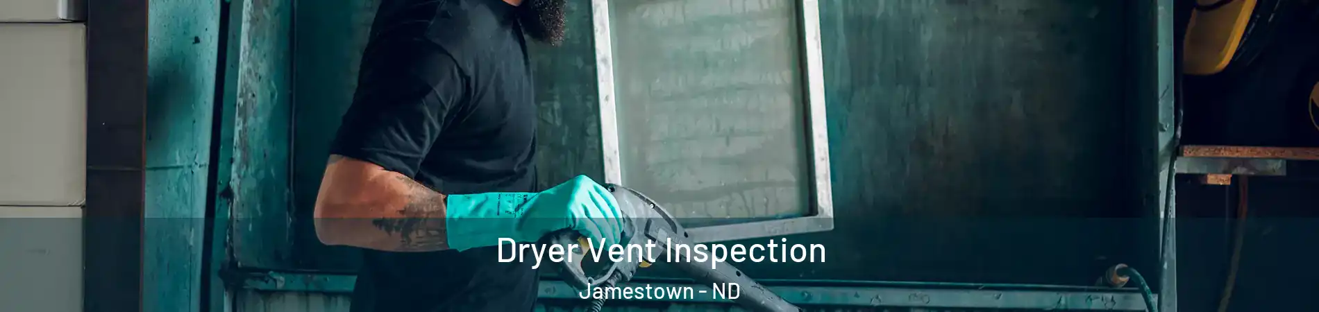  Dryer Vent Inspection Jamestown - ND