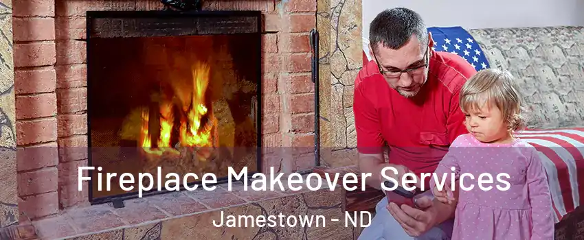  Fireplace Makeover Services Jamestown - ND