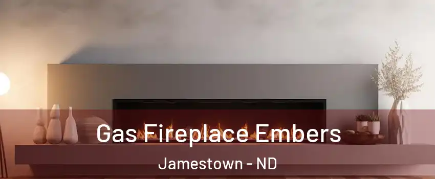  Gas Fireplace Embers Jamestown - ND
