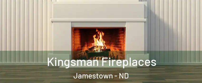 Kingsman Fireplaces Jamestown - ND