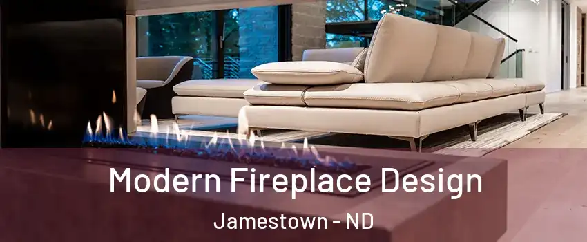  Modern Fireplace Design Jamestown - ND
