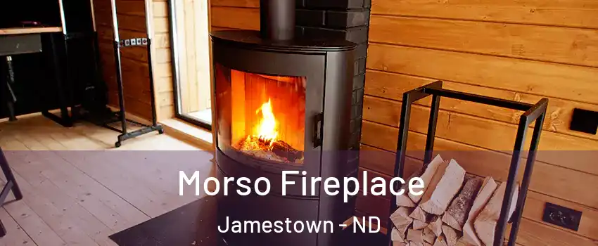  Morso Fireplace Jamestown - ND