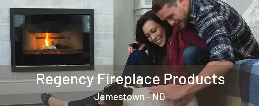  Regency Fireplace Products Jamestown - ND