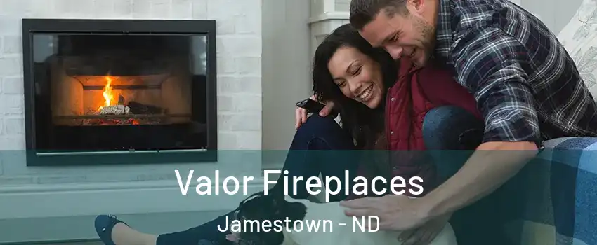  Valor Fireplaces Jamestown - ND