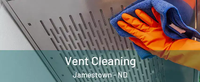  Vent Cleaning Jamestown - ND