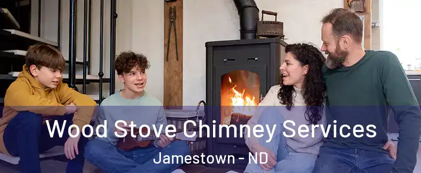  Wood Stove Chimney Services Jamestown - ND